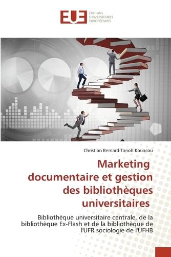 Marketing documentaire et gestion des bibliothèques universitaires