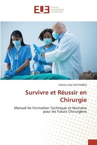 Survivre et Réussir en Chirurgie