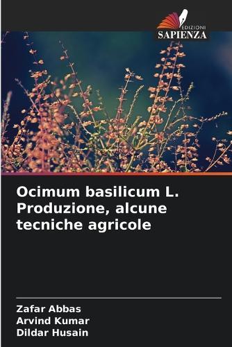 Ocimum basilicum L. Produzione, alcune tecniche agricole