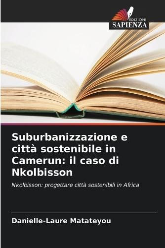 Suburbanizzazione e città sostenibile in Camerun: il caso di Nkolbisson