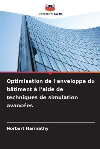 Optimisation de l'enveloppe du bâtiment à l'aide de techniques de simulation avancées