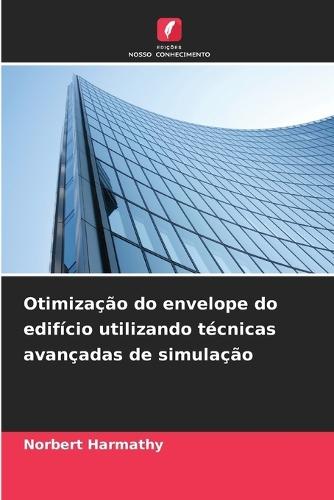 Otimização do envelope do edifício utilizando técnicas avançadas de simulação