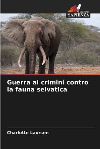 Guerra ai crimini contro la fauna selvatica