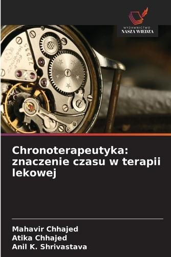 Chronoterapeutyka: znaczenie czasu w terapii lekowej