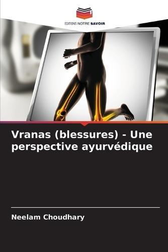 Vranas (blessures) - Une perspective ayurvédique