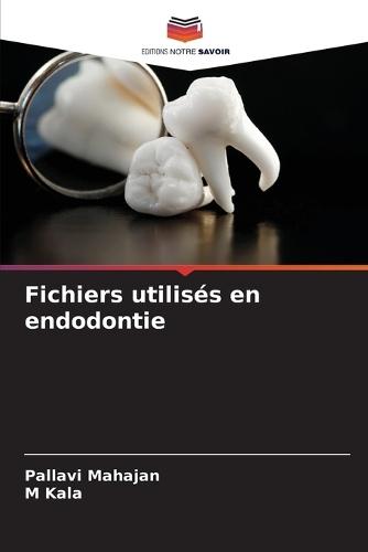 Fichiers utilisés en endodontie