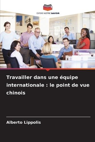 Travailler dans une équipe internationale: le point de vue chinois