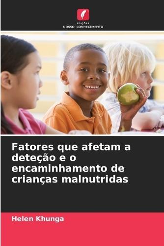 Fatores que afetam a deteção e o encaminhamento de crianças malnutridas