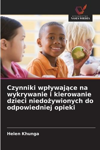 Czynniki wplywające na wykrywanie i kierowanie dzieci niedożywionych do odpowiedniej opieki