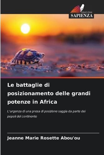Le battaglie di posizionamento delle grandi potenze in Africa