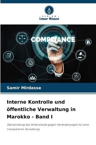 Interne Kontrolle und öffentliche Verwaltung in Marokko - Band I