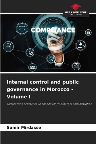 Internal control and public governance in Morocco - Volume I