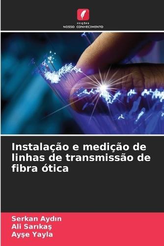 Instalação e medição de linhas de transmissão de fibra ótica