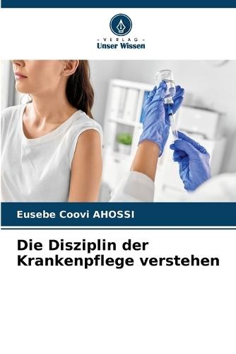 Die Disziplin der Krankenpflege verstehen