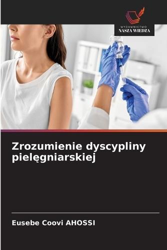 Zrozumienie dyscypliny pielęgniarskiej