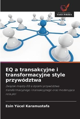 EQ a transakcyjne i transformacyjne style przywództwa
