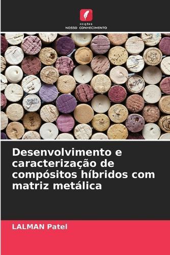 Desenvolvimento e caracterização de compósitos híbridos com matriz metálica