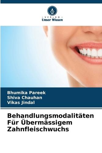 Behandlungsmodalitäten Für Übermässigem Zahnfleischwuchs