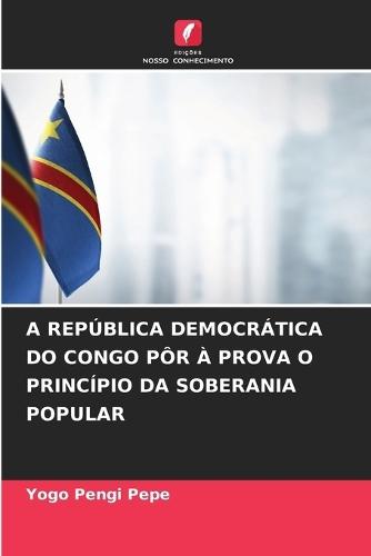 A República Democrática Do Congo Pôr À Prova O Princípio Da Soberania Popular