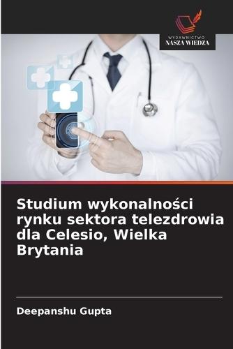 Studium wykonalności rynku sektora telezdrowia dla Celesio, Wielka Brytania