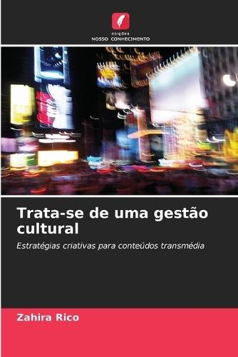 Trata-se de uma gestão cultural