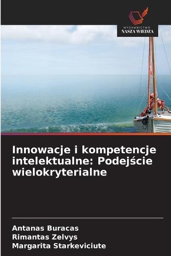 Innowacje i kompetencje intelektualne: Podejście wielokryterialne