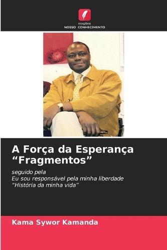 A Força da Esperança ""Fragmentos""