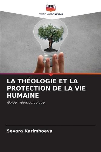 La Théologie Et La Protection de la Vie Humaine