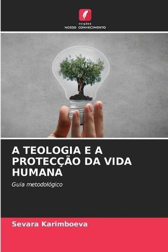 A Teologia E a Protecção Da Vida Humana