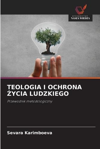 Teologia I Ochrona Życia Ludzkiego