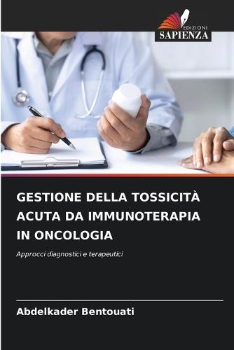 Gestione Della Tossicità Acuta Da Immunoterapia in Oncologia