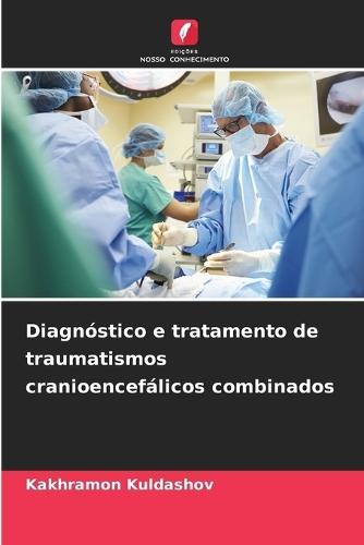 Diagnóstico e tratamento de traumatismos cranioencefálicos combinados