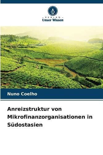 Anreizstruktur von Mikrofinanzorganisationen in Südostasien