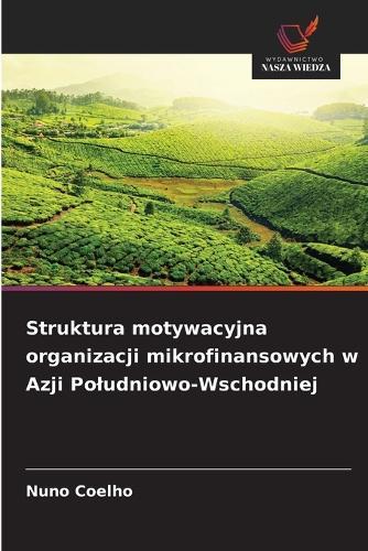 Struktura motywacyjna organizacji mikrofinansowych w Azji Poludniowo-Wschodniej
