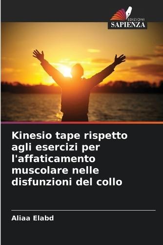 Kinesio tape rispetto agli esercizi per l'affaticamento muscolare nelle disfunzioni del collo