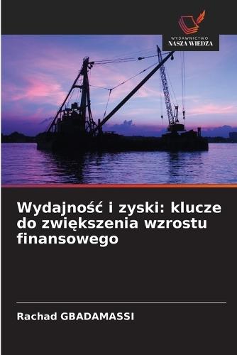 Wydajnośc i zyski: klucze do zwiększenia wzrostu finansowego
