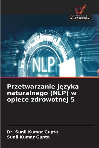 Przetwarzanie języka naturalnego (NLP) w opiece zdrowotnej 5