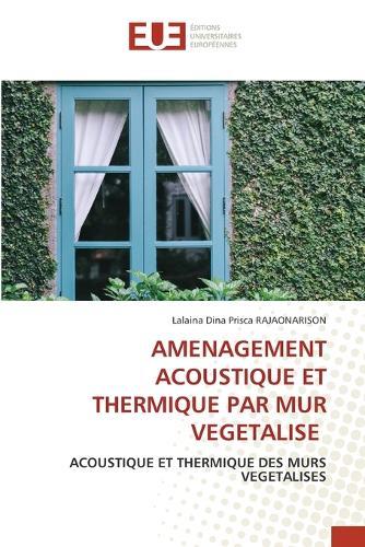 Amenagement Acoustique Et Thermique Par Mur Vegetalise