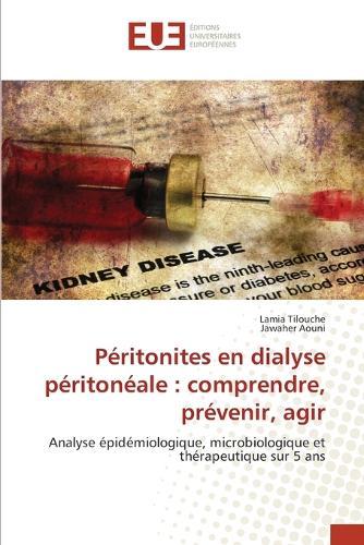 Péritonites en dialyse péritonéale: comprendre, prévenir, agir