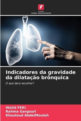 Indicadores da gravidade da dilatação brônquica