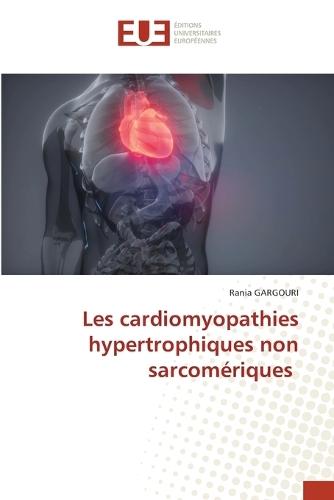 Les cardiomyopathies hypertrophiques non sarcomériques