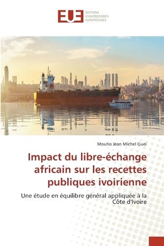 Impact du libre-échange africain sur les recettes publiques ivoirienne
