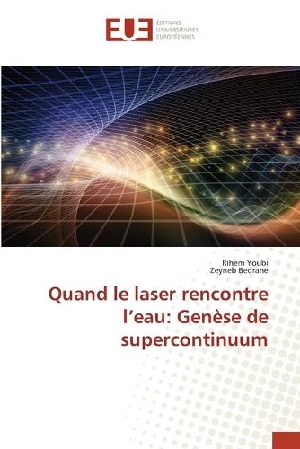 Quand le laser rencontre l'eau: Genèse de supercontinuum