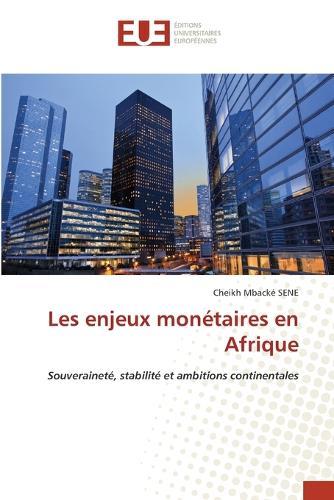 Les enjeux monétaires en Afrique