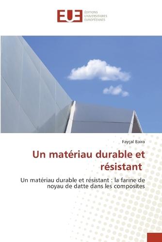 Un matériau durable et résistant