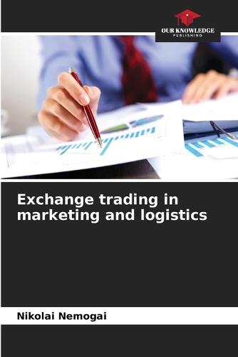Exchange trading in marketing and logistics