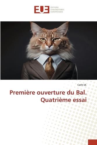 Première ouverture du Bal. Quatrième essai