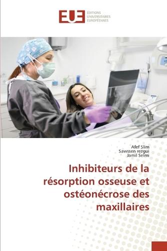Inhibiteurs de la résorption osseuse et ostéonécrose des maxillaires