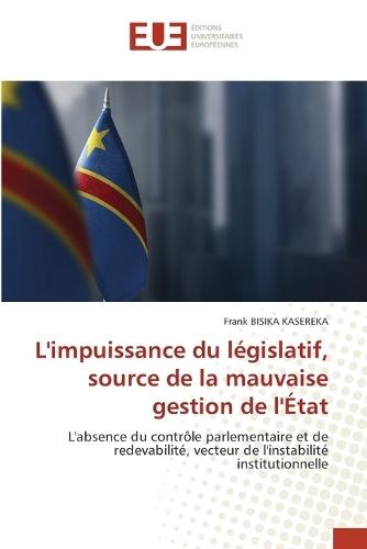 L'impuissance du législatif, source de la mauvaise gestion de l'État