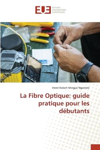 La Fibre Optique: guide pratique pour les débutants